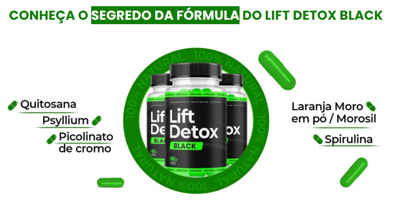 No momento, você está visualizando Lift Detox Black – Tudo que Você Precisa Saber